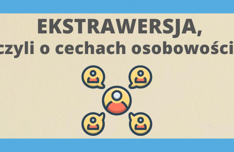 Z cyklu #popsychologicznemu: cechy osobowości - ekstrawersja