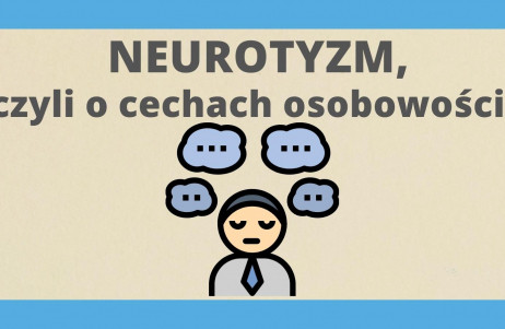 Z cyklu #popsychologicznemu: cechy osobowości - neurotyzm