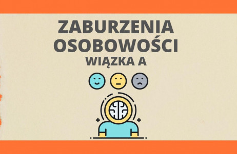 Z cyklu #popsychologicznemu: zaburzenia osobowości - wiązka A