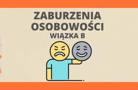 Z cyklu #popsychologicznemu: zaburzenia osobowości - wiązka B