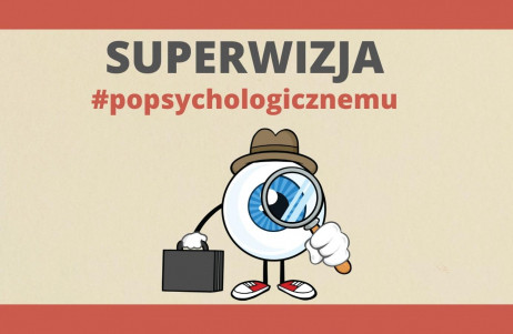 Słowniczek #popsychologicznemu: superwizja