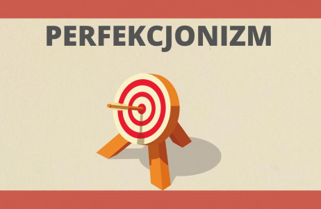 Z cyklu #popsychologicznemu: perfekcjonizm