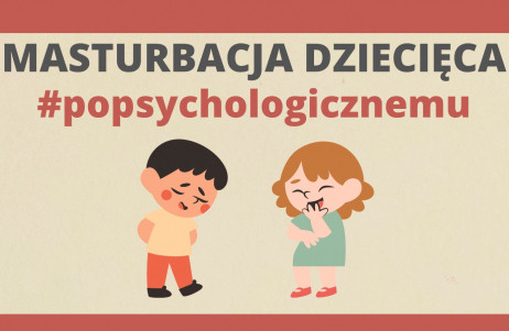 Z cyklu #popsychologicznemu: masturbacja dziecięca