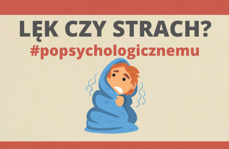 Z cyklu #popsychologicznemu: lęk czy strach?