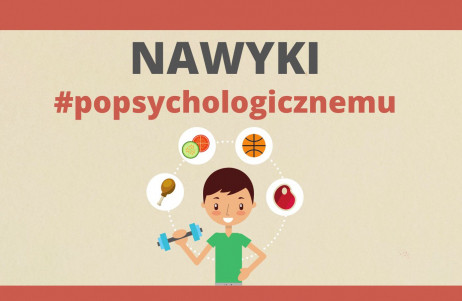 Z cyklu #popsychologicznemu: nawyki